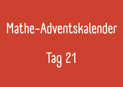 Der einundzwanzigste Mathe-Adventskalender
